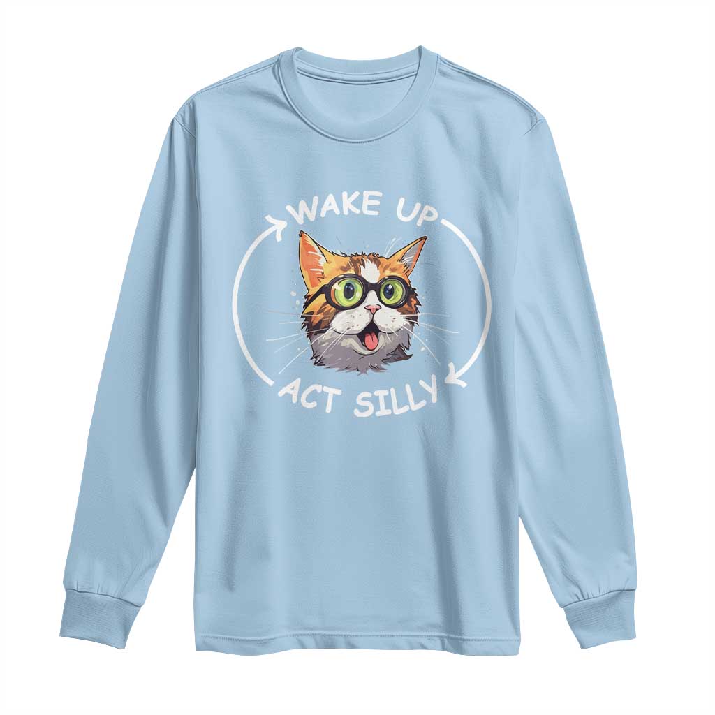 Funny Cat Meme Long Sleeve Shirt Wake Up Act Silly TS09 Light Blue Print Your Wear