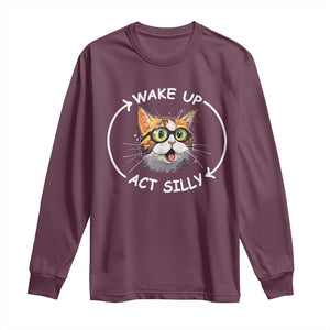 Funny Cat Meme Long Sleeve Shirt Wake Up Act Silly TS09 Maroon Print Your Wear