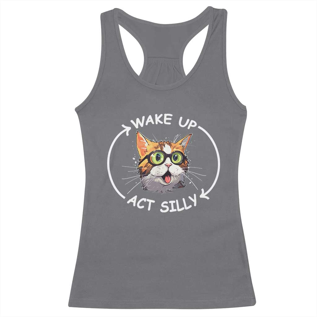 Funny Cat Meme Racerback Tank Top Wake Up Act Silly TS09 Charcoal Print Your Wear
