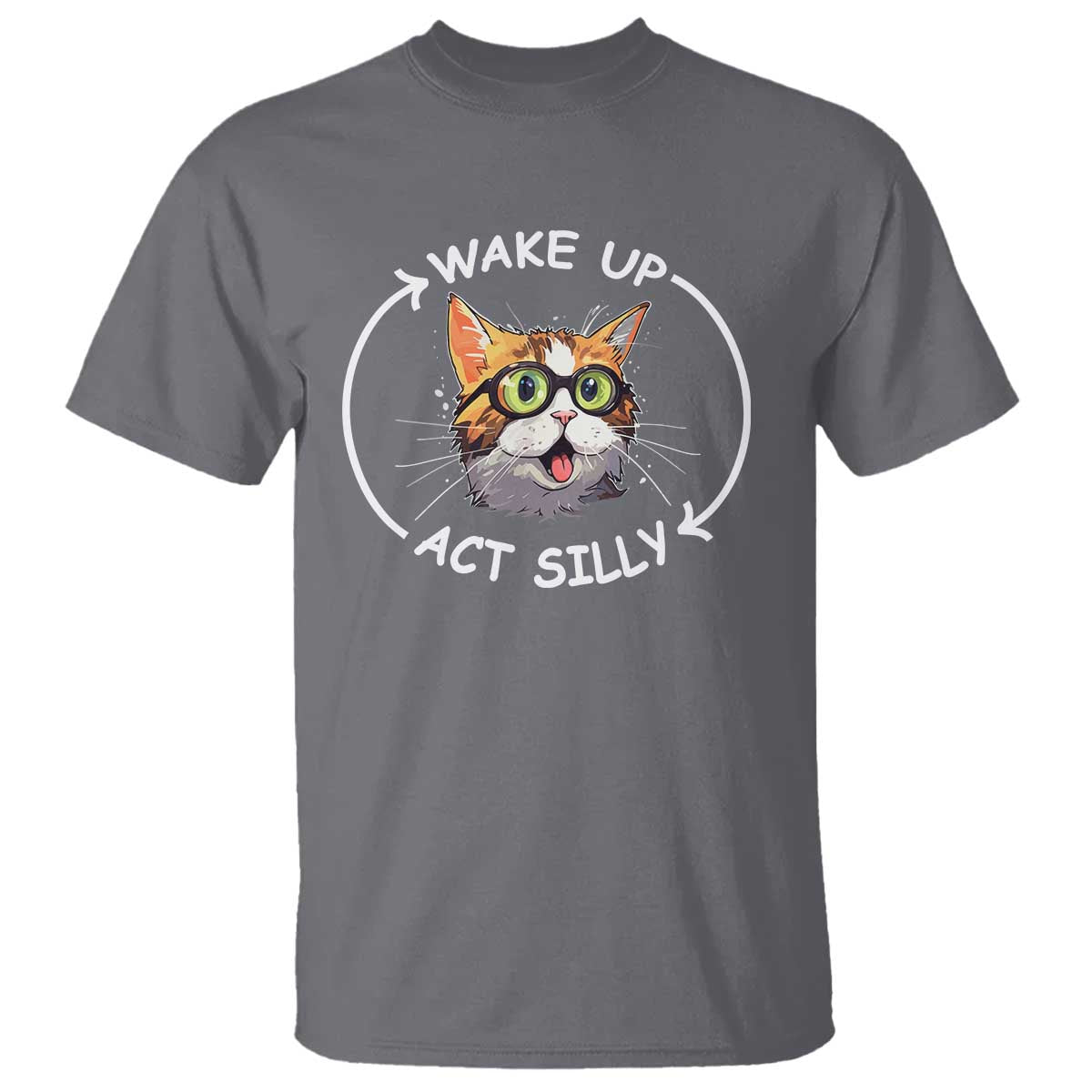 Funny Cat Meme T Shirt Wake Up Act Silly TS09 Charcoal Print Your Wear
