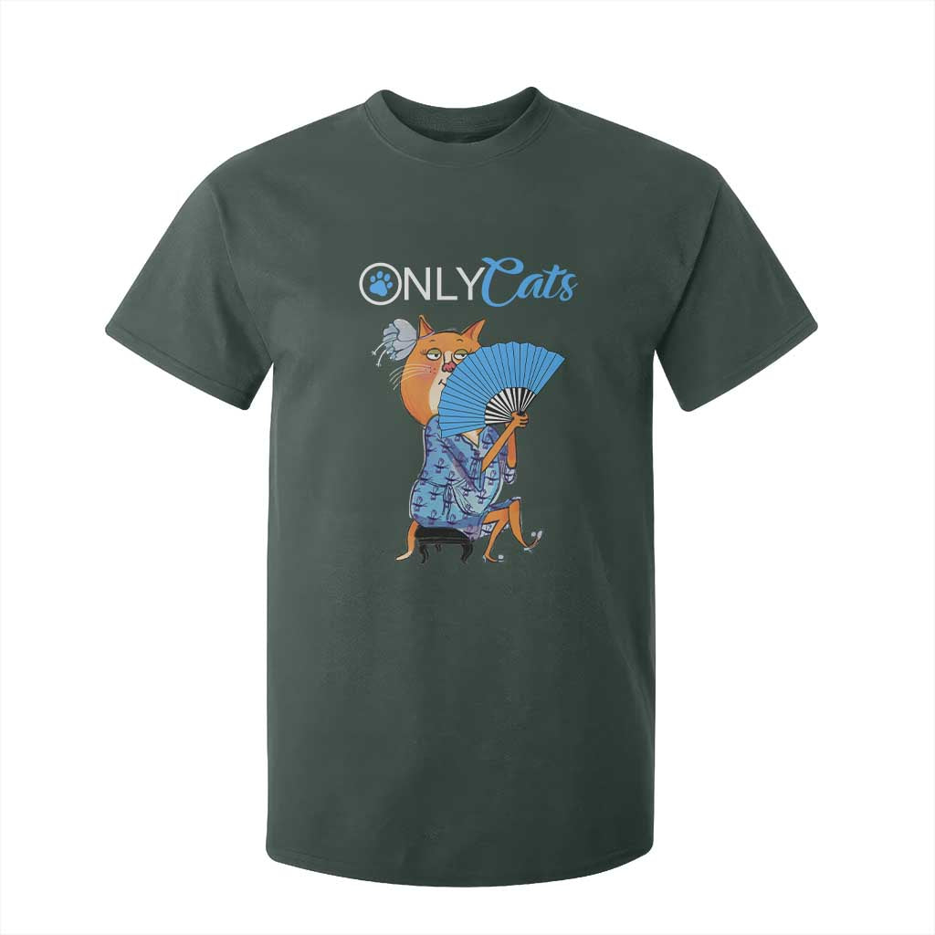 Funny Adult Joke Meme Only Cat T Shirt For Kid TS09 Dark Forest Green Print Your Wear