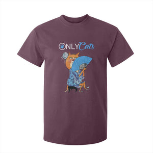 Funny Adult Joke Meme Only Cat T Shirt For Kid TS09 Maroon Print Your Wear