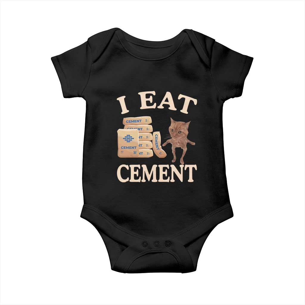 Funny Cat Meme Baby Onesie I Eat Cement TS09 Black Print Your Wear