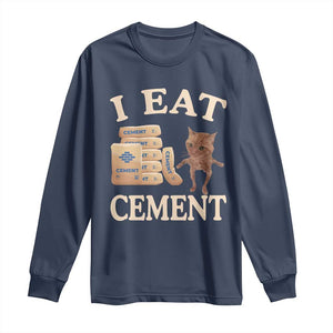 Funny Cat Meme Long Sleeve Shirt I Eat Cement TS09 Navy Print Your Wear