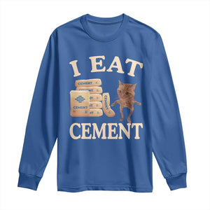 Funny Cat Meme Long Sleeve Shirt I Eat Cement TS09 Royal Blue Print Your Wear