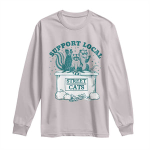 Funny Support Local Street Cat Long Sleeve Shirt Raccoon Opossum Skunk Garbage Crew TS09 Ice Gray Print Your Wear