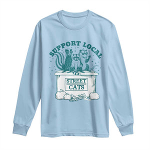 Funny Support Local Street Cat Long Sleeve Shirt Raccoon Opossum Skunk Garbage Crew TS09 Light Blue Print Your Wear