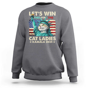 Funny Let's Win This For The Cat Ladies Kamala 2024 Sweatshirt Childless Cat Lady Harris Statue of Liberty TS09 Charcoal Print Your Wear