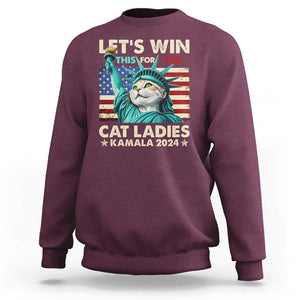 Funny Let's Win This For The Cat Ladies Kamala 2024 Sweatshirt Childless Cat Lady Harris Statue of Liberty TS09 Maroon Print Your Wear