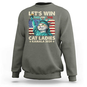 Funny Let's Win This For The Cat Ladies Kamala 2024 Sweatshirt Childless Cat Lady Harris Statue of Liberty TS09 Military Green Print Your Wear