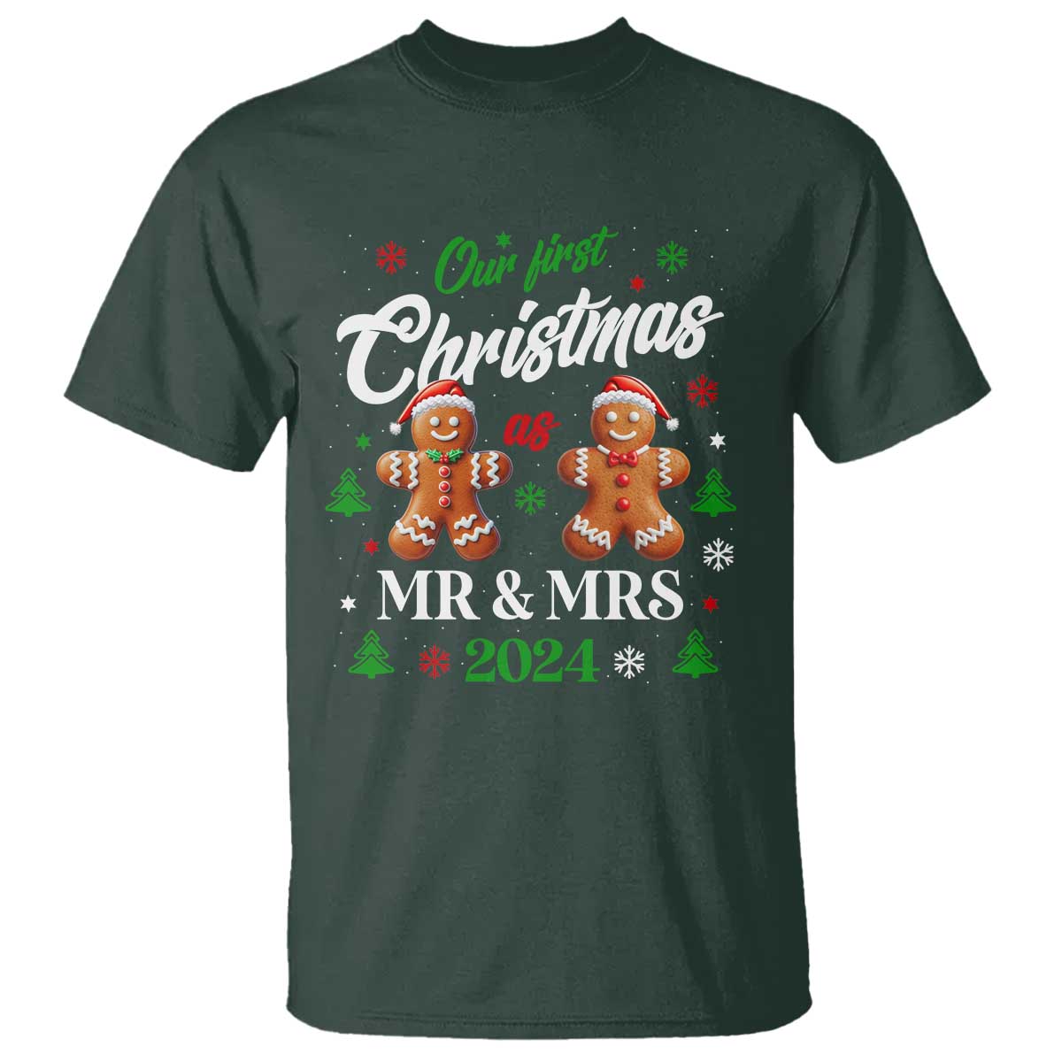 Our First Christmas As Mr Mrs 2024 T Shirt Cute Gingerbread Couple TS09 Dark Forest Green Print Your Wear