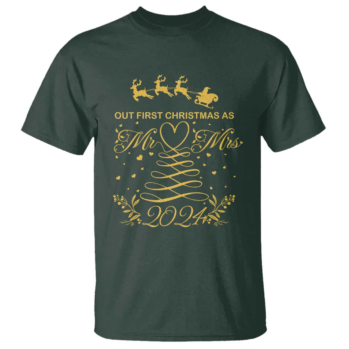 Our First Christmas As Mr Mrs 2024 Matching Couple T Shirt TS09 Dark Forest Green Print Your Wear