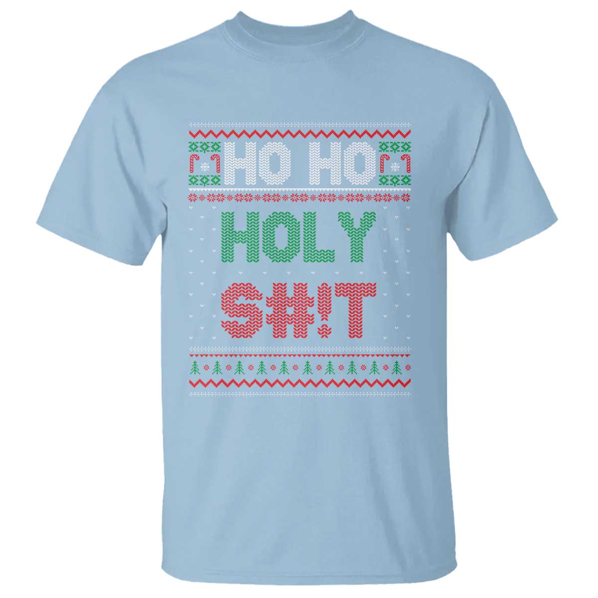 Funny Christmas T Shirt Ho Ho Holy Shit TS09 Light Blue Print Your Wear
