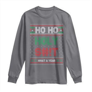 Funny Christmas Long Sleeve Shirt Ho Ho Holy S#!t What A Year