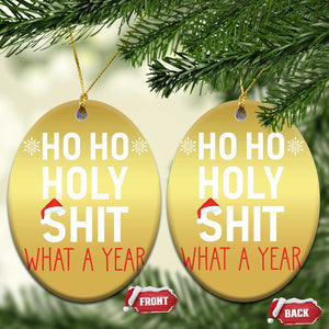 Funny Xmas Christmas Ornament Ho Ho Holy Shit What A Year TS09 Oval Gold Print Your Wear