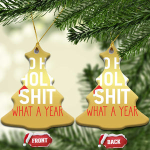 Funny Xmas Christmas Ornament Ho Ho Holy Shit What A Year TS09 Christmas Tree Gold Print Your Wear