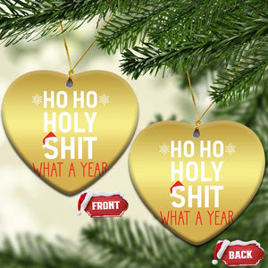 Funny Xmas Christmas Ornament Ho Ho Holy Shit What A Year TS09 Heart Gold Print Your Wear