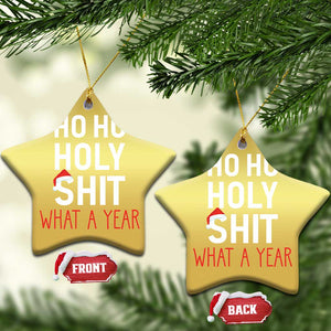 Funny Xmas Christmas Ornament Ho Ho Holy Shit What A Year TS09 Star Gold Print Your Wear