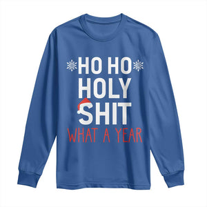 Funny Christmas Long Sleeve Shirt Ho Ho Holy Shit What A Year TS09 Royal Blue Print Your Wear