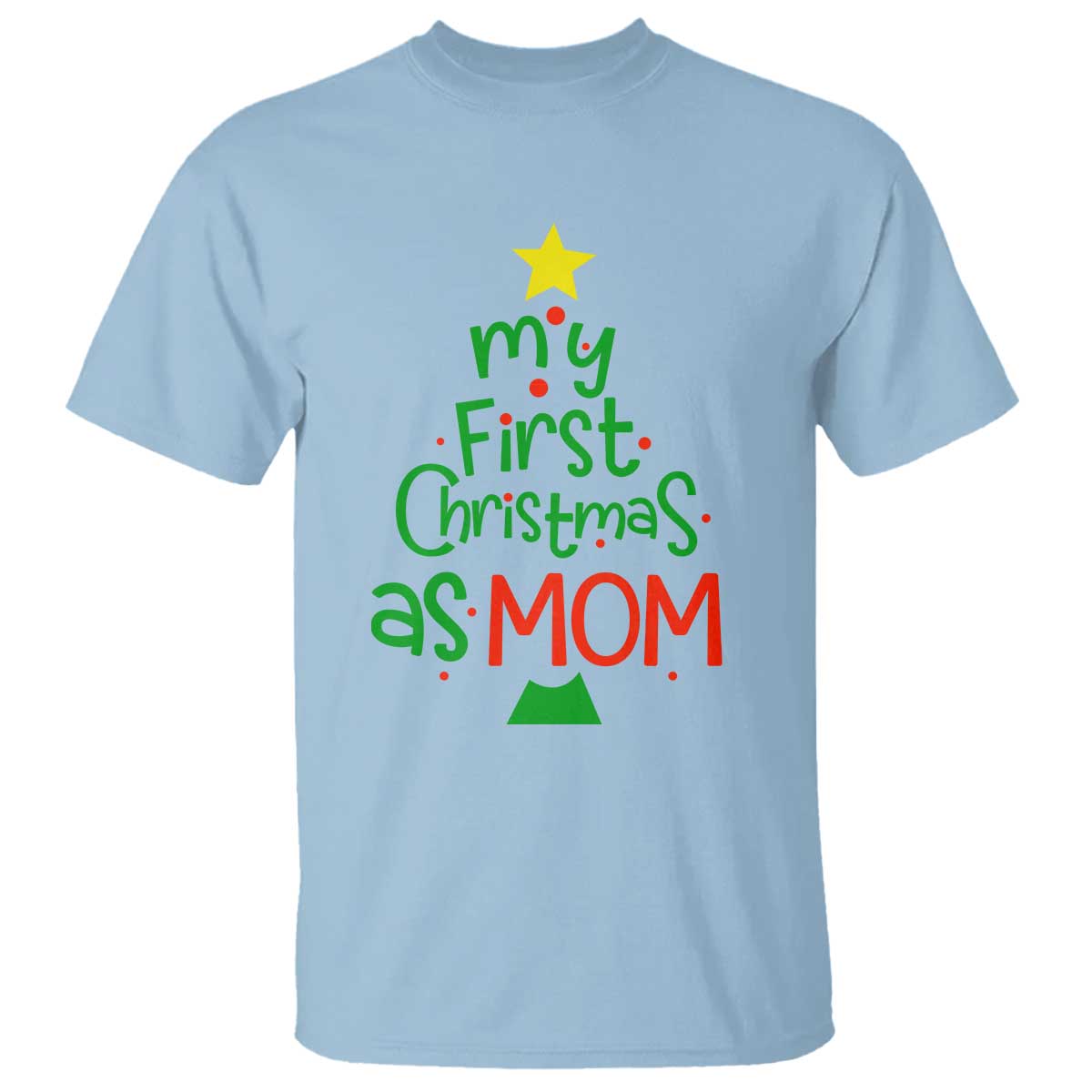 My First Christmas As Mom Family Matching T Shirt TS09 Light Blue Print Your Wear
