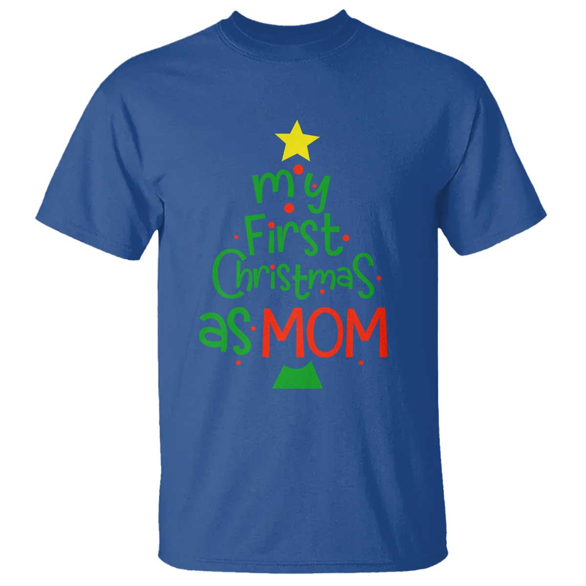 My First Christmas As Mom Family Matching T Shirt TS09 Royal Blue Print Your Wear