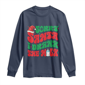 Funny First Christmas Long Sleeve Shirt Sorry Santa I Drank The Milk TS09 Navy Print Your Wear