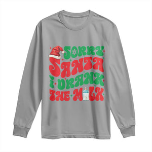 Funny First Christmas Long Sleeve Shirt Sorry Santa I Drank The Milk TS09 Sport Gray Print Your Wear