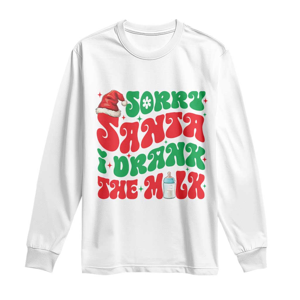 Funny First Christmas Long Sleeve Shirt Sorry Santa I Drank The Milk TS09 White Print Your Wear