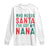 Funny Christmas Long Sleeve Shirt Who Needs Santa I've Got My Nana TS09 White Print Your Wear