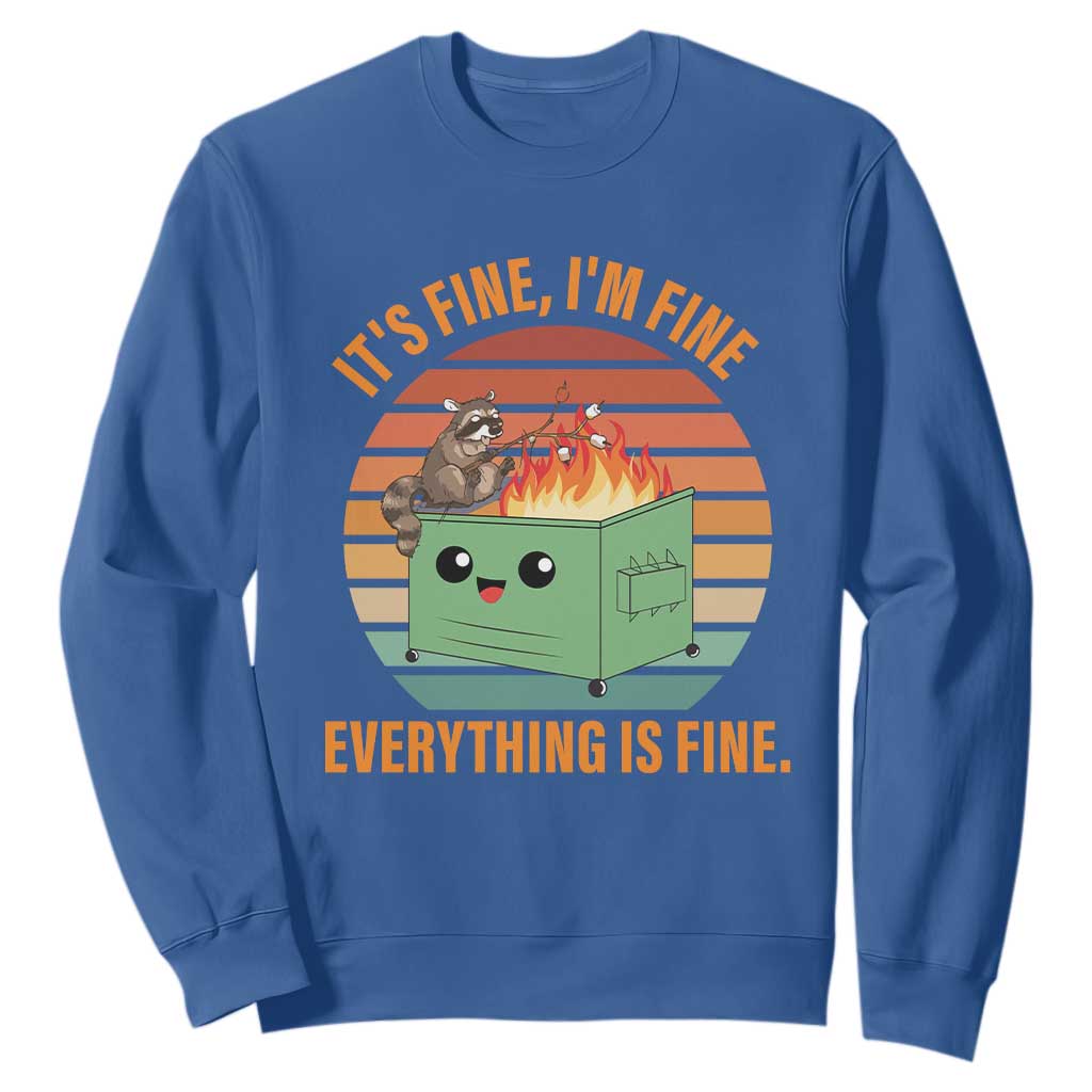 Funny Dumpster Fire Sweatshirt It's Fine I'm Fine Everything's Fine Raccoon TS09 Royal Blue Print Your Wear