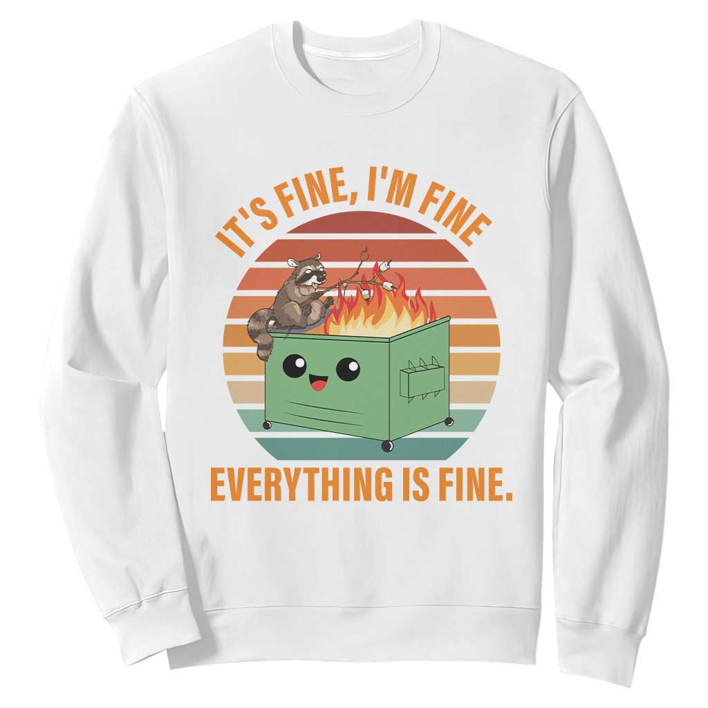 Funny Dumpster Fire Sweatshirt It's Fine I'm Fine Everything's Fine Raccoon TS09 White Print Your Wear