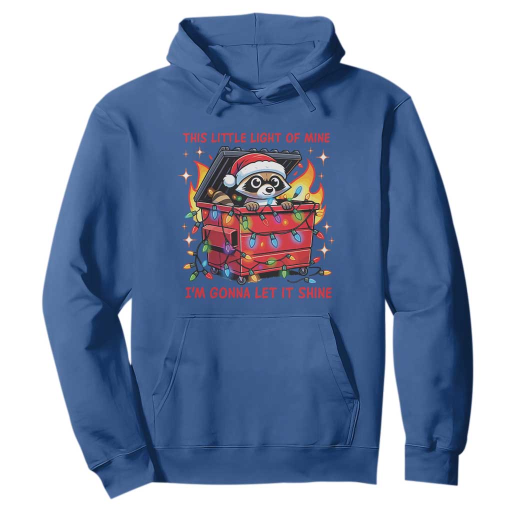Funny Christmas Hoodie This Little Light Of Mine Lil Dumpster Fire TS09 Royal Blue Print Your Wear