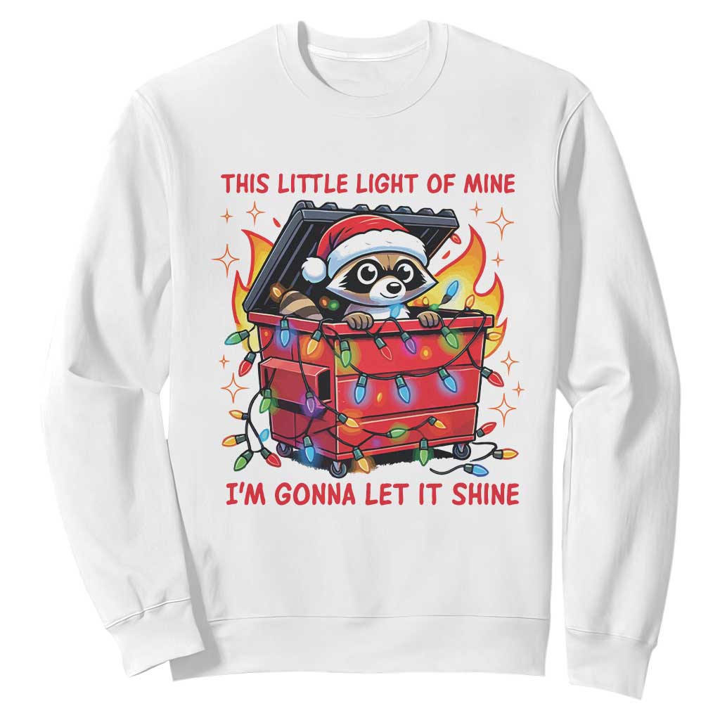 Funny Christmas Sweatshirt This Little Light Of Mine Lil Dumpster Fire TS09 White Print Your Wear