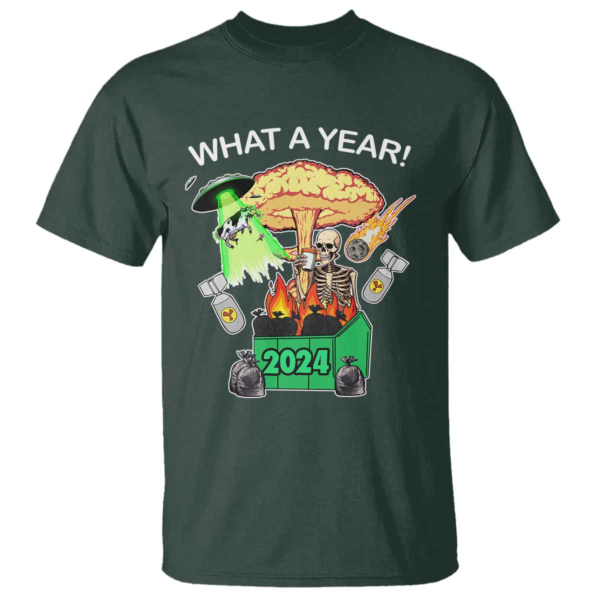 Funny Christmas What A Year Dumpster Fire T Shirt TS09 Dark Forest Green Print Your Wear