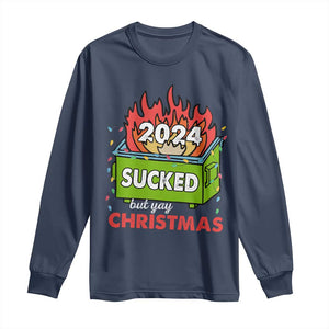 Funny Dumpster Fire Sucked But Yay Christmas 2024 Long Sleeve Shirt TS09 Navy Print Your Wear