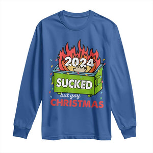 Funny Dumpster Fire Sucked But Yay Christmas 2024 Long Sleeve Shirt TS09 Royal Blue Print Your Wear