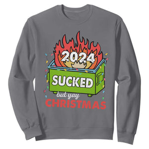 Funny Dumpster Fire Sucked But Yay Christmas 2024 Sweatshirt TS09 Charcoal Print Your Wear