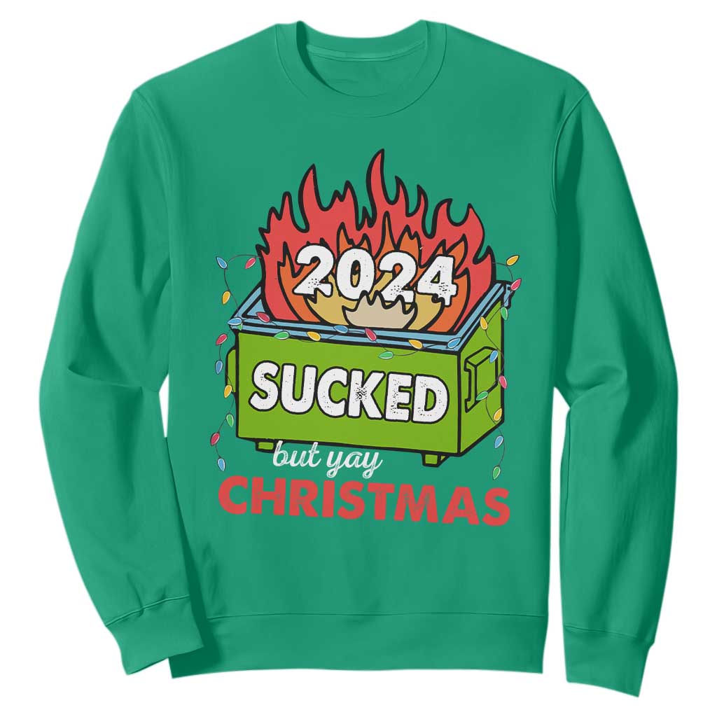 Funny Dumpster Fire Sucked But Yay Christmas 2024 Sweatshirt TS09 Irish Green Print Your Wear