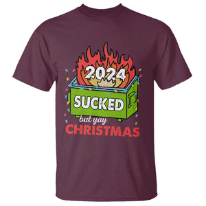 Funny Dumpster Fire Sucked But Yay Christmas 2024 T Shirt TS09 Maroon Print Your Wear