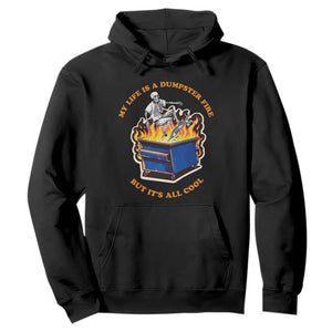 Funny Dumpster Fire Hoodie Skeleton Skateboard My Life Is A Dumpster Fire But It's All Cool TS09 Black Print Your Wear