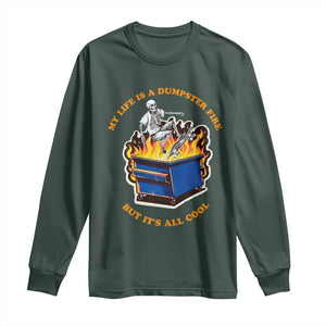 Funny Dumpster Fire Long Sleeve Shirt Skeleton Skateboard My Life Is A Dumpster Fire But It's All Cool TS09 Dark Forest Green Print Your Wear