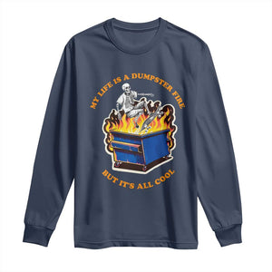 Funny Dumpster Fire Long Sleeve Shirt Skeleton Skateboard My Life Is A Dumpster Fire But It's All Cool TS09 Navy Print Your Wear