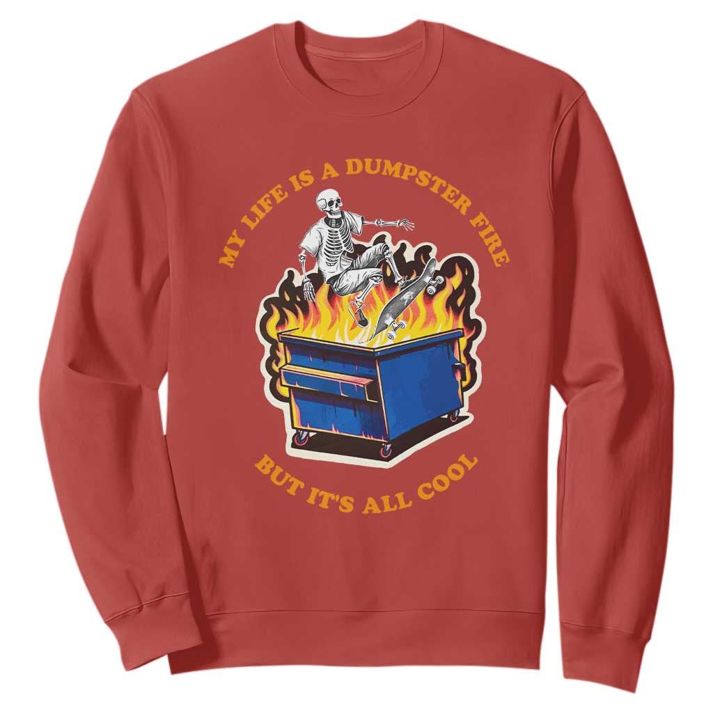 Funny Dumpster Fire Sweatshirt Skeleton Skateboard My Life Is A Dumpster Fire But It's All Cool TS09 Red Print Your Wear