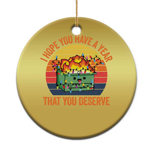 Funny Xmas Dumpster Fire Christmas Ornament I Hope You Have The Year That You Deserve TS09 Print Your Wear