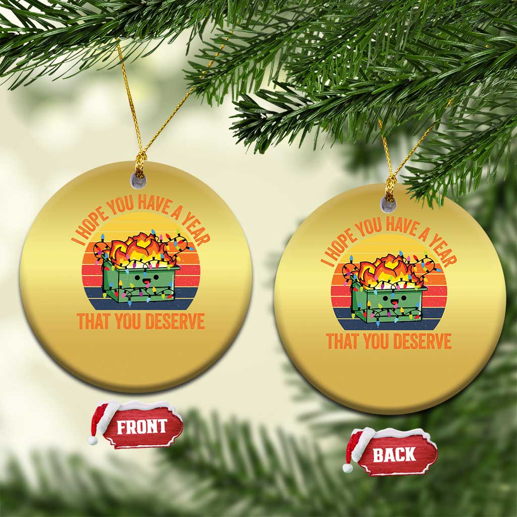 Funny Xmas Dumpster Fire Christmas Ornament I Hope You Have The Year That You Deserve TS09 Circle Gold Print Your Wear