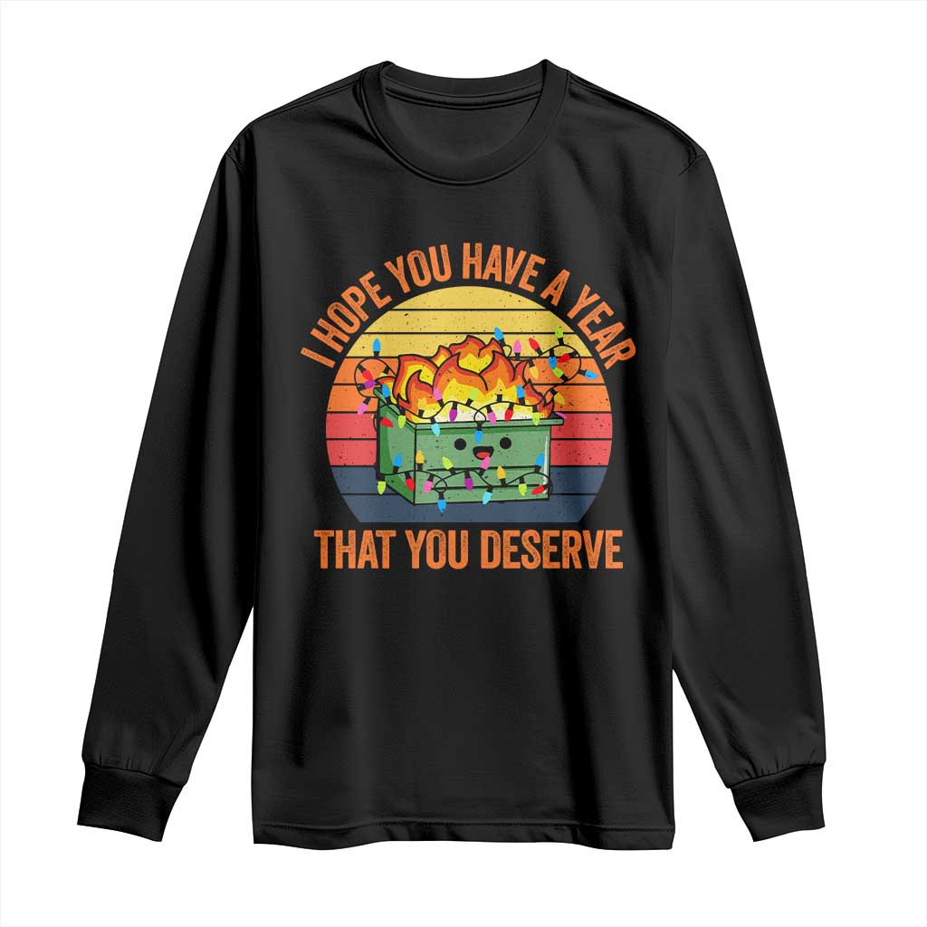 Funny Christmas Dumpster Fire Long Sleeve Shirt I Hope You Have The Year That You Deserve TS09 Black Print Your Wear