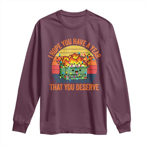 Funny Christmas Dumpster Fire Long Sleeve Shirt I Hope You Have The Year That You Deserve TS09 Maroon Print Your Wear