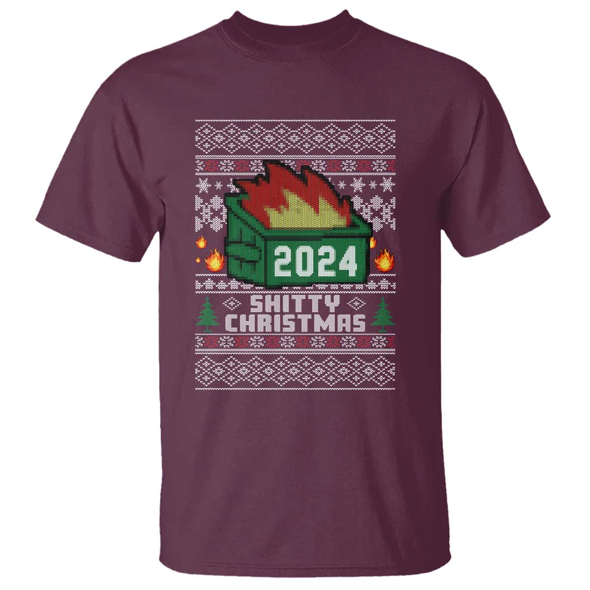 Funny Shitty Christmas 2024 Dumpster Fire T Shirt TS09 Maroon Print Your Wear