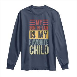 Funny My Son In Law Is My Favorite Child Long Sleeve Shirt TS09 Navy Print Your Wear