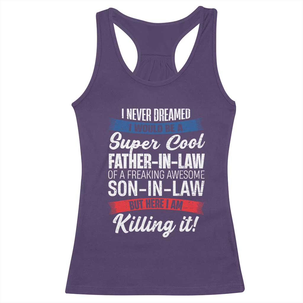 Funny I Never Dreamed I Would Be A Super Cool Father In Law Racerback Tank Top TS09 Purple Print Your Wear